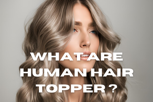 What are Human Hair Toppers ?